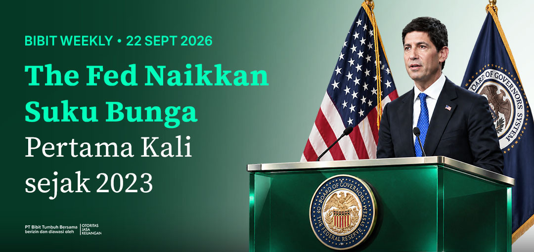 Bibit Weekly – The Fed Naikkan Suku Bunga Pertama Kali sejak 2023